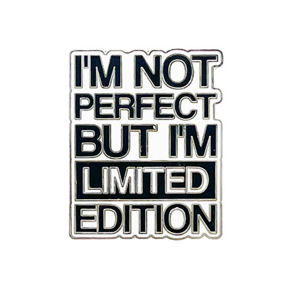 Pinalloy Icon Badge: "I'M NOT PERFECT BUT I'M LIMITED EDITION" Pin